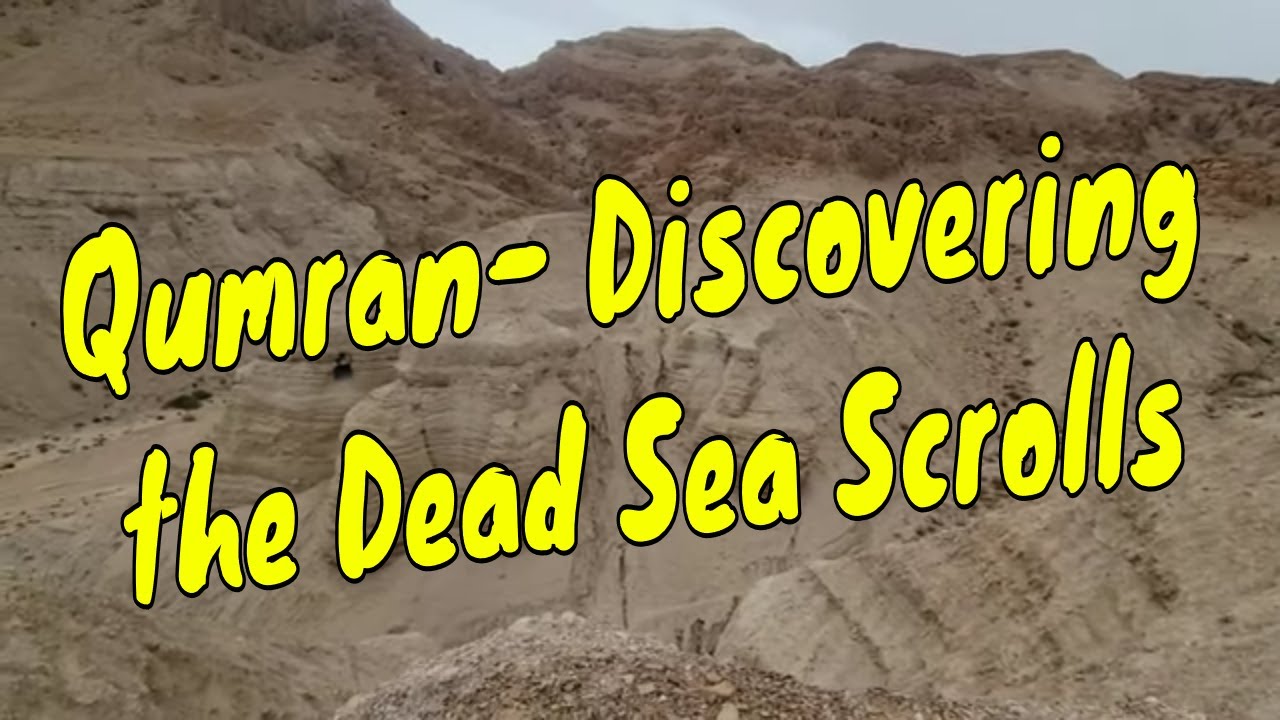 Qumran and the Dead Sea Scrolls | Sir Willow's Travels in Israel