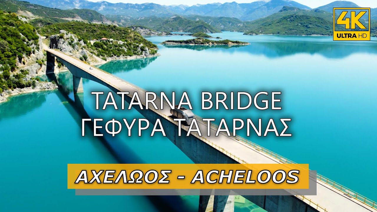 TATARNA BRIDGE ACHELOOS - &Gamma;&Epsilon;&Phi;&Upsilon;&Rho;&Alpha; &Tau;&Alpha;&Tau;&Alpha;&Rho;&Nu;&Alpha;&Sigma; &Alpha;&Chi;&Epsilon;&Lambda;&Omega;&Omicron;&Sigma; / 4k drone