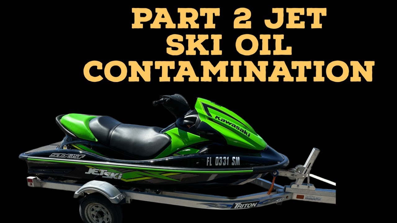 Part 2 Repair Jet Ski Oil Contamination