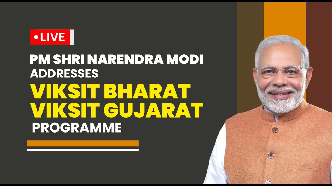 LIVE: PM Shri Narendra Modi addresses Viksit Bharat Viksit Gujarat programme