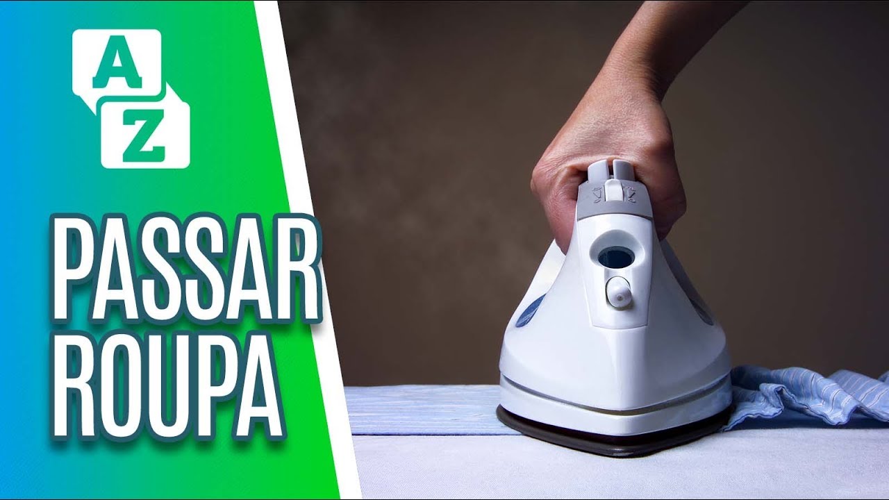 Passar roupa de forma correta - De A a Zuca (20/05/19)