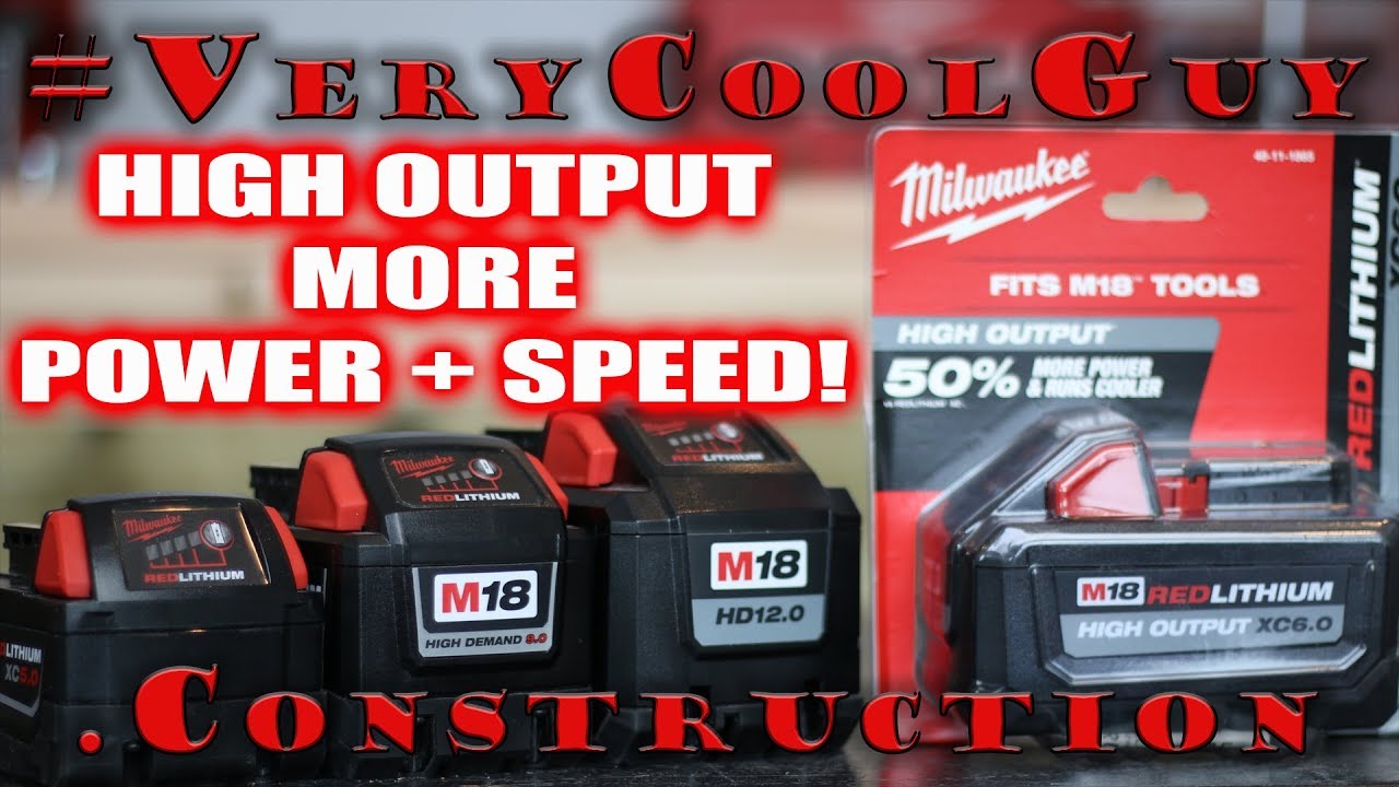 Milwaukee M18 HIGH OUTPUT Batteries - Watch Before You Buy!!
