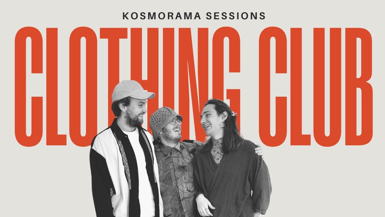 CLOTHING CLUB | KOSMORAMA SESSIONS