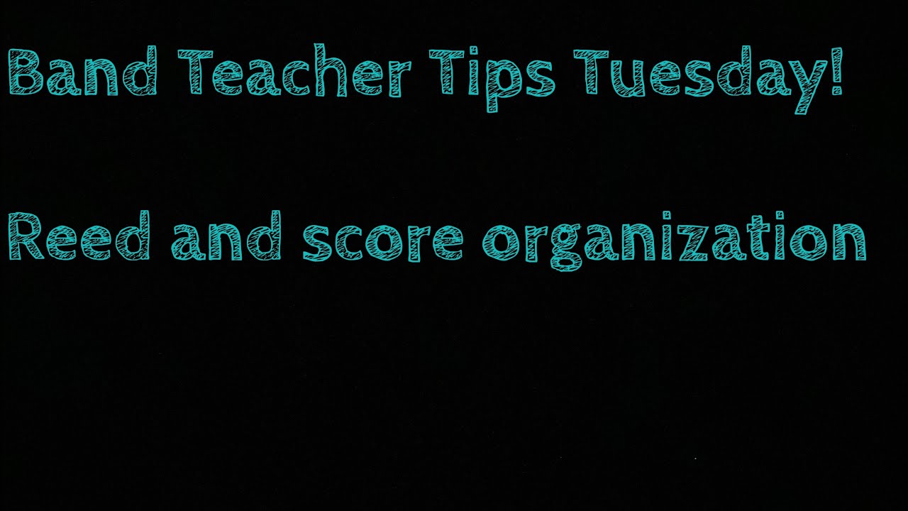 Band Teacher Tips Tuesday! Reed And score organization