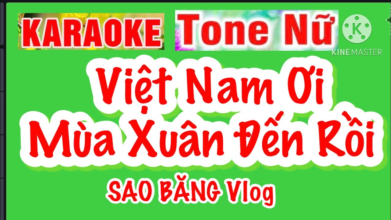 KARAOKE: VIỆT NAM ƠI MÙA XUÂN ĐẾN RỒI -TONE NỮ -RÊ TRƯỞNG . TÁC GIẢ: HUY DU