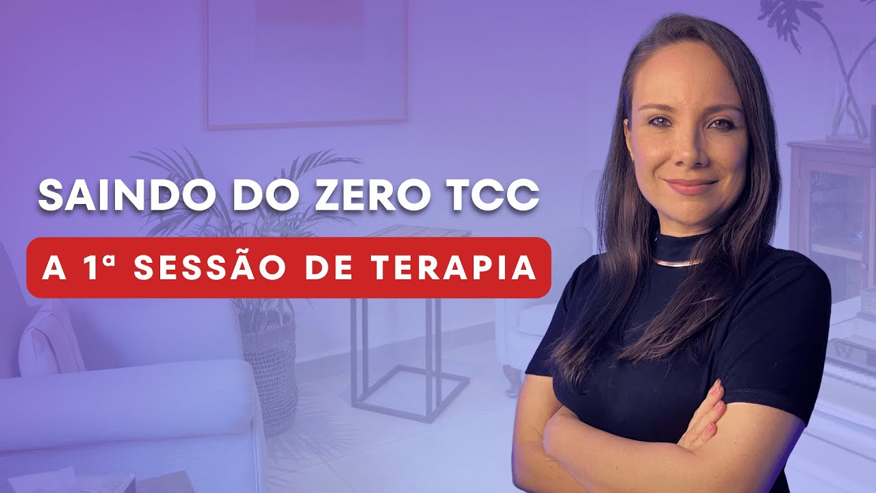 A 1ª sessão de terapia. - Saindo do Zero TCC 2024