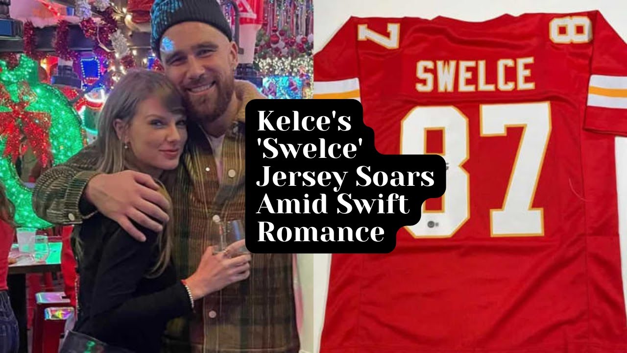 Kelce's 'Swelce' Jersey Soars Amid Taylor Swift Romance