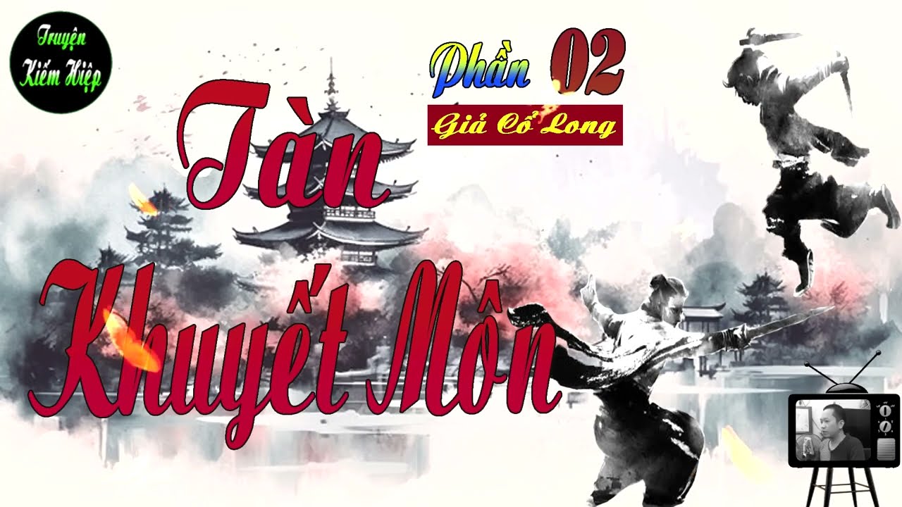 Truyện kiếm hiệp Tàn Khuyết Môn | tử vong lệnh | phần 2