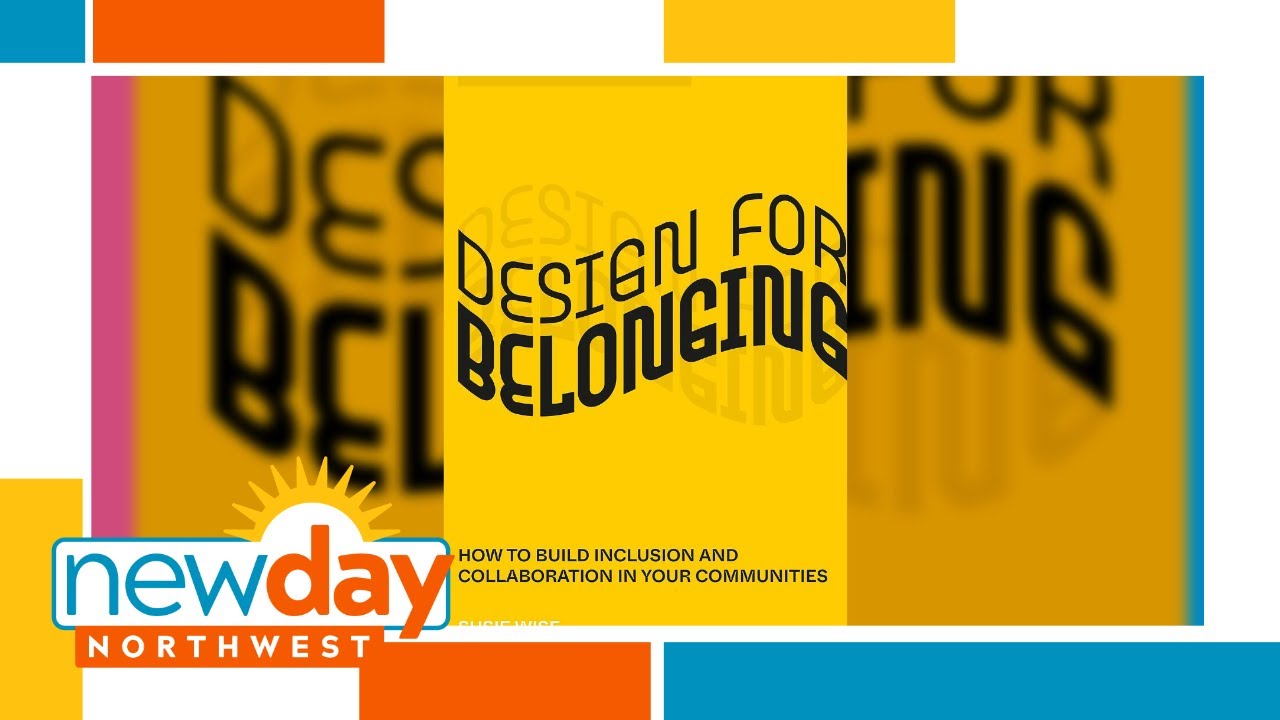 How new book, 'Design for Belonging' can help readers find purpose - New Day NW