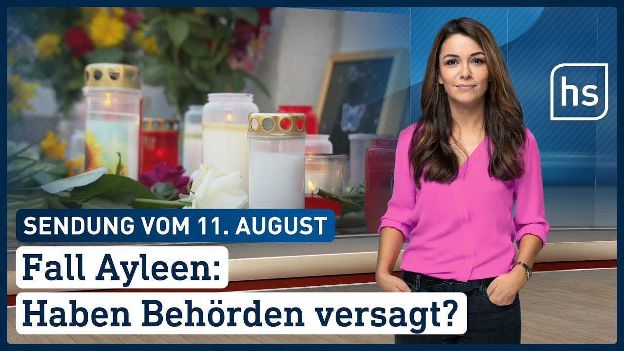 Fall Ayleen: Haben Behörden versagt? | hessenschau vom 11.08.2022