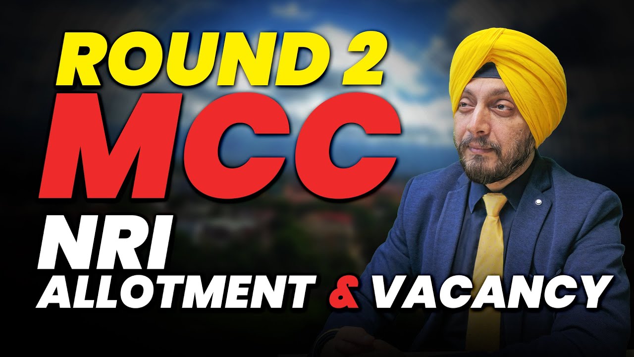 MCC Round 2 NRI Allotment 2025 | Vacancy Update & Analysis | Best MBBS Counsellor 2025