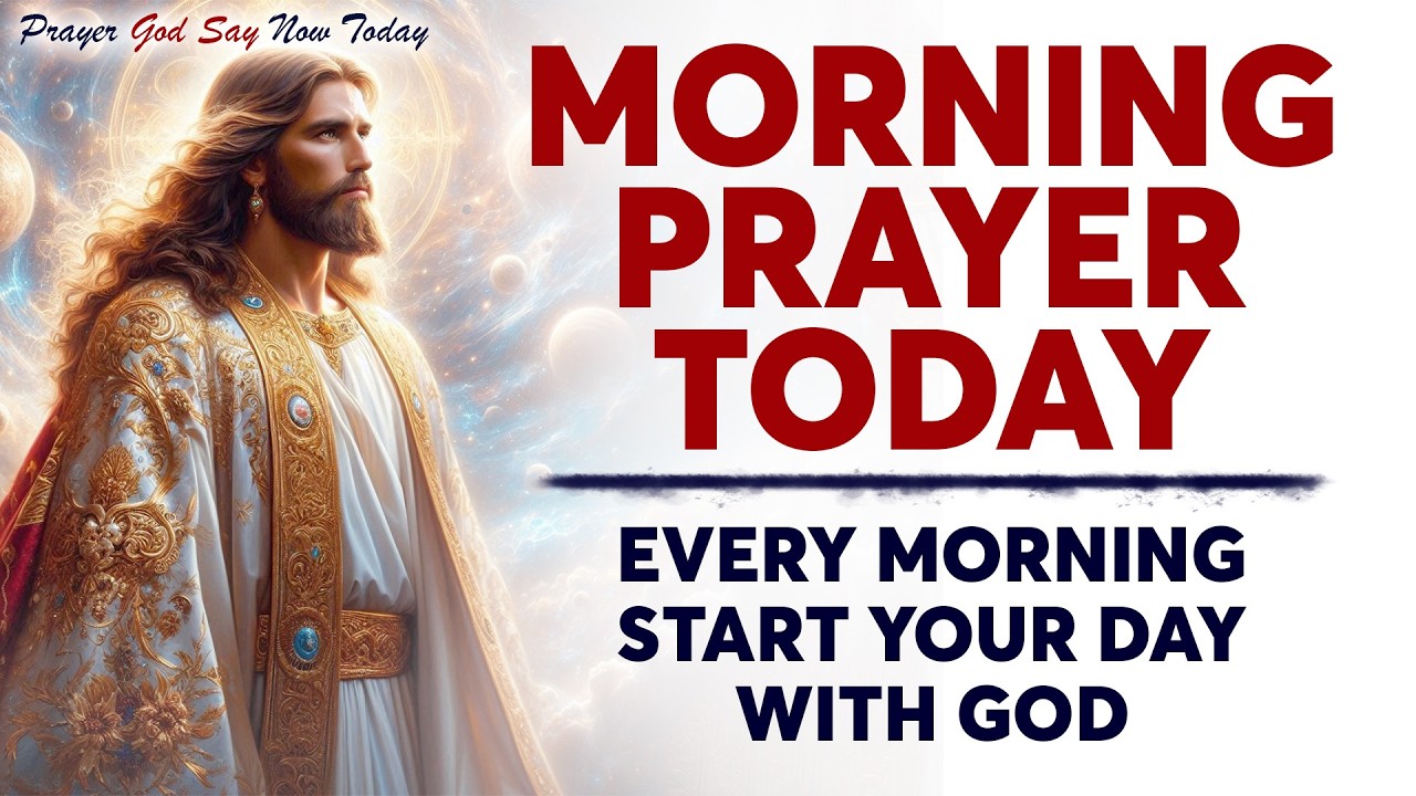 MORNING PRAYER TODAY🙏 EVERY MORNING START YOUR DAY WITH GOD | Listen Every Day!