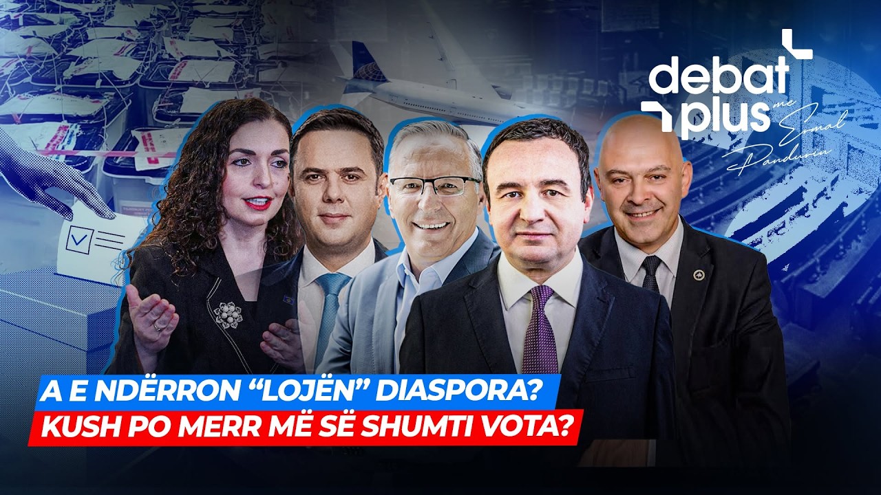 🔴A E ND&Euml;RRON &ldquo;LOJ&Euml;N&rdquo; DIASPORA? / KUSH PO MERR M&Euml; S&Euml; SHUMTI VOTA? - Debat Plus