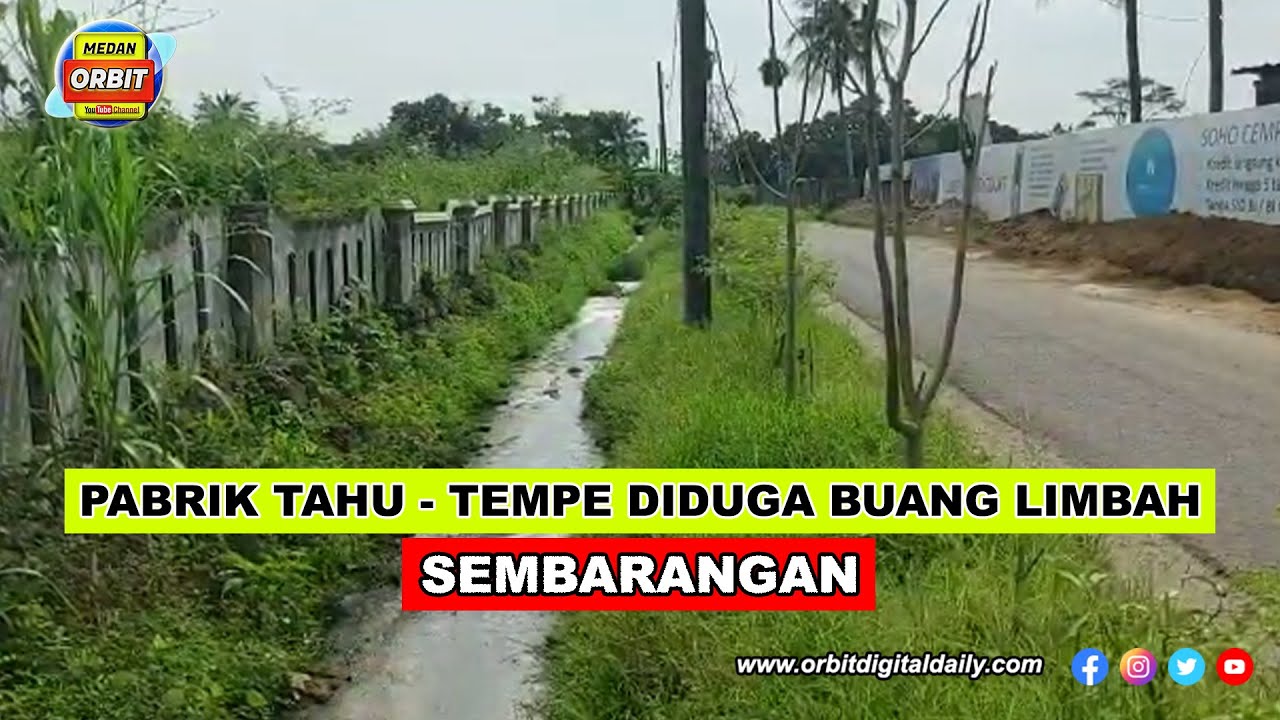 PABRIK TAHU DIDUGA BUANG LIMBAH SEMBARANGAN SELAMA PULUHAN TAHUN