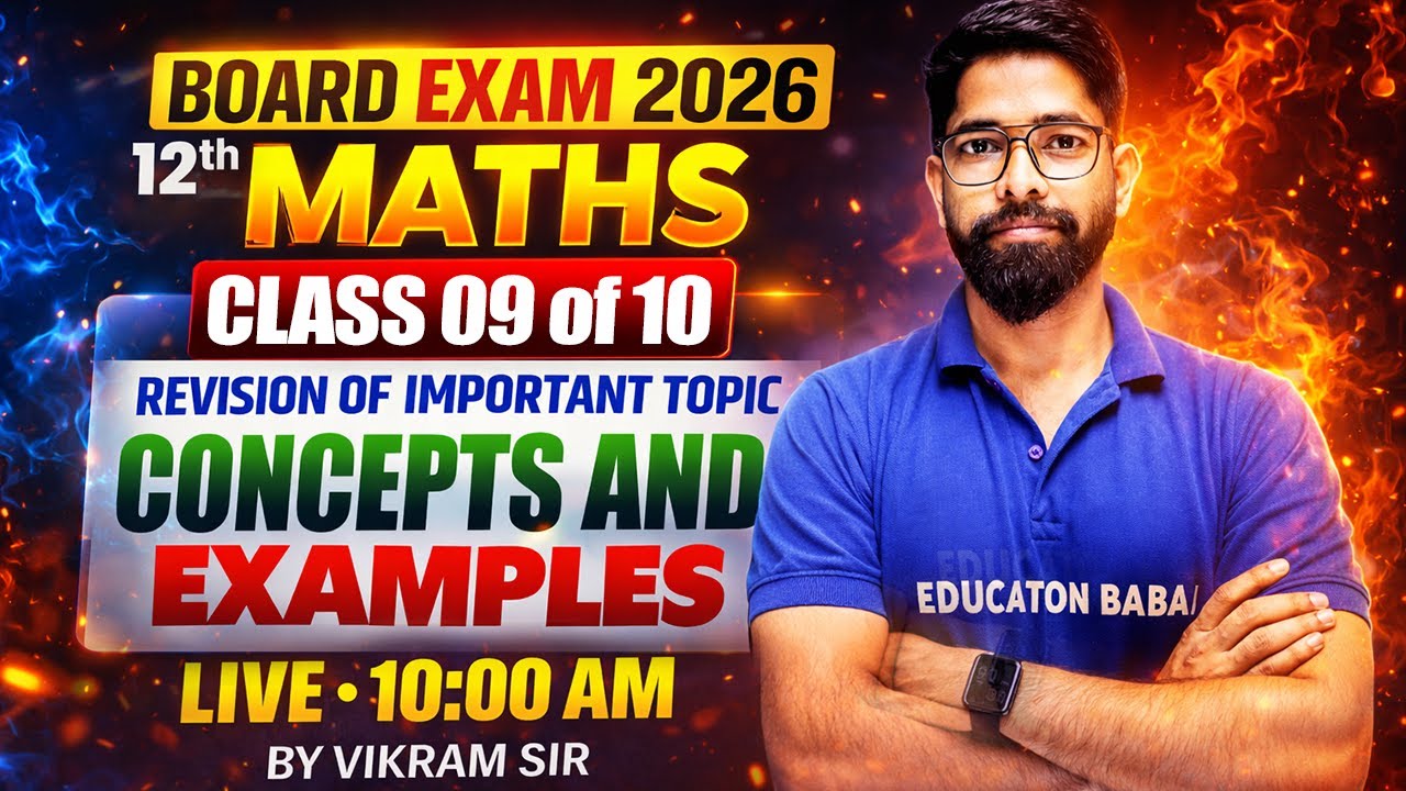 Maths Class 12 | Revision of Important Topics | Concepts and Examples Class 09 of 10 for Board Exams