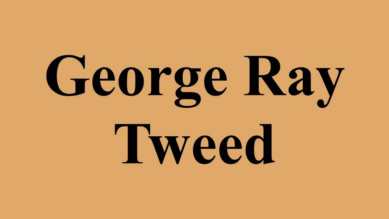 George Ray Tweed
