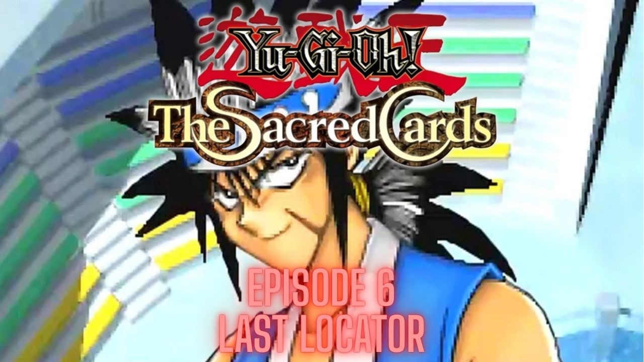 Game Challenge 8: Yu-Gi-Oh! The Sacred Cards Bug Deck (GBA) - Episode 6 - LAST LOCATOR!!!!