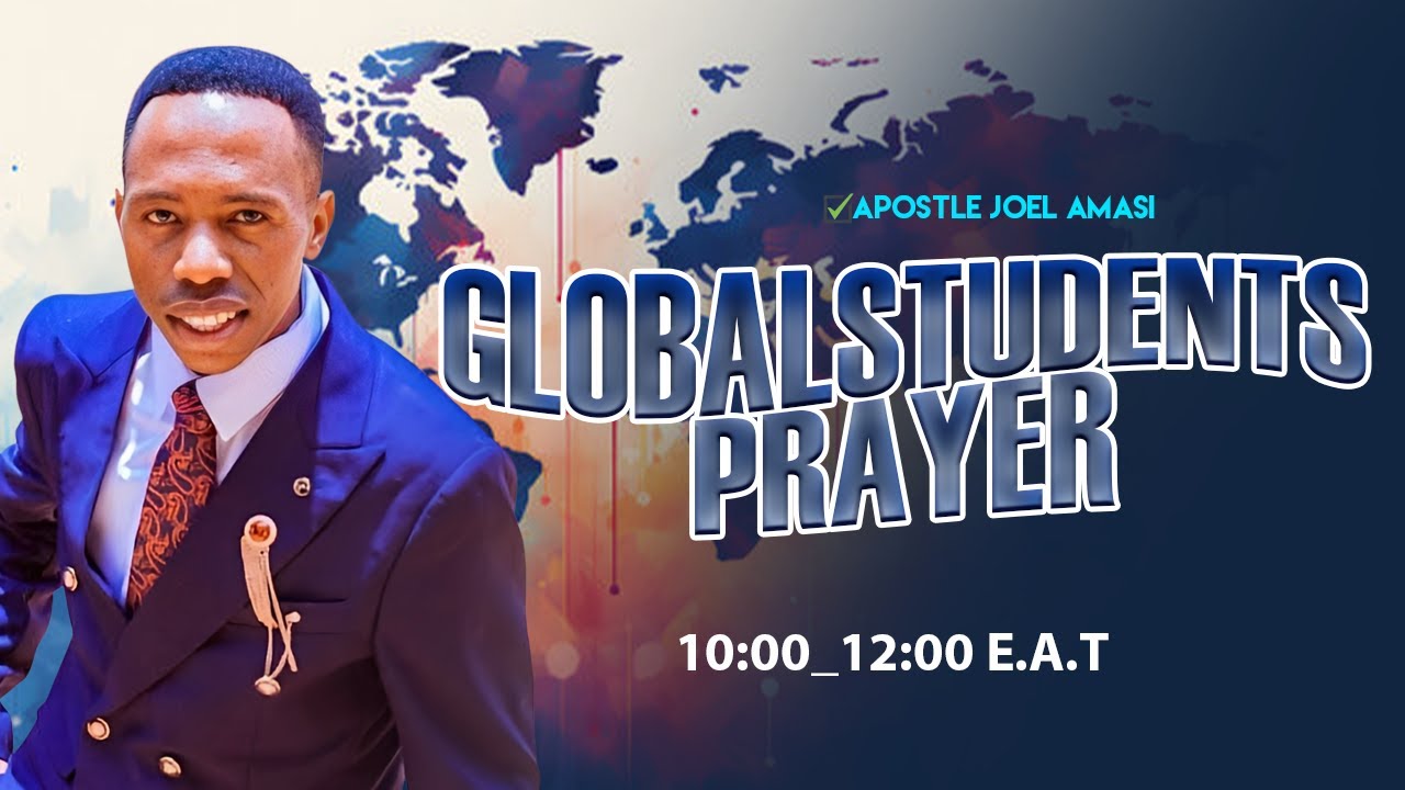 GLOBAL STUDENTS PRAYER - WITH APOSTLE JOEL AMASI