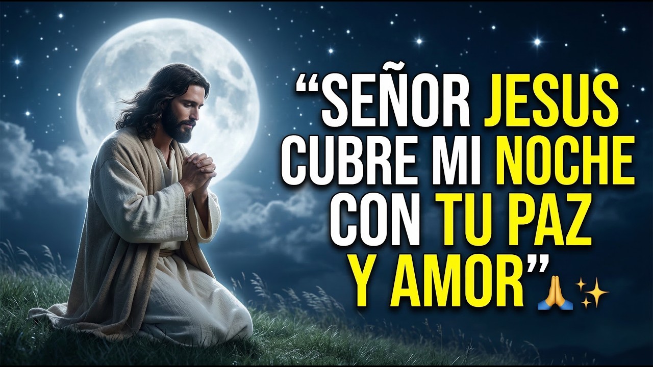 ORACIÓN de la NOCHE para DORMIR en PAZ Con JESÚS | Siente Tranquilidad en 5 Minutos