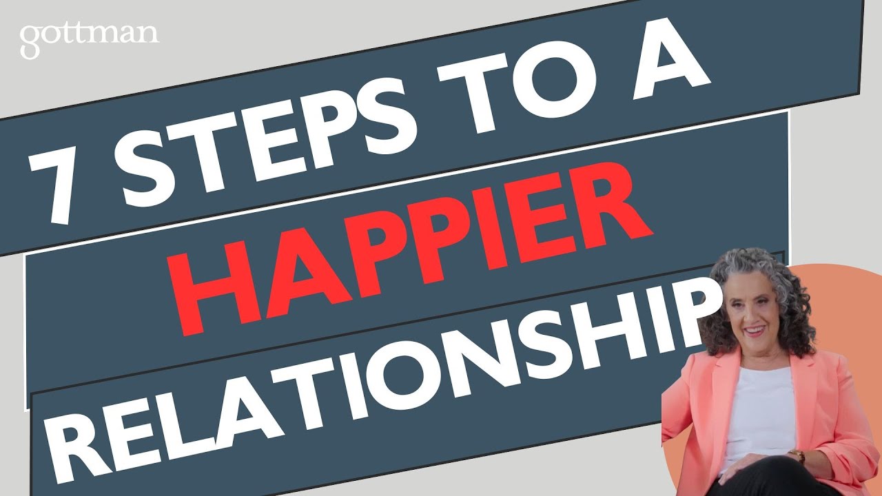 7 steps to a HAPPIER Relationship