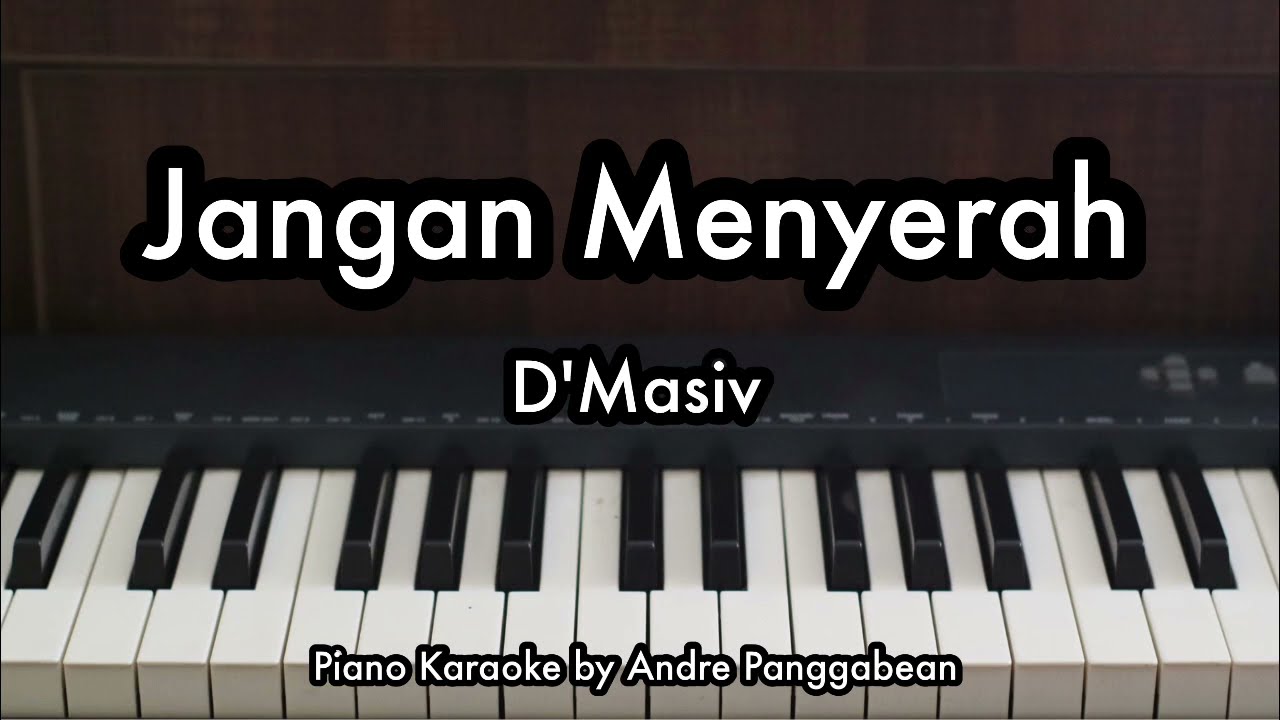 Jangan Menyerah - D'Masiv | Piano Karaoke by Andre Panggabean