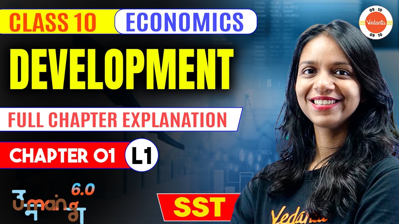Development Class 10 Economics | FULL CHAPTER EXPLANATION | Class 10 Economics Chapter 1| CBSE 2025