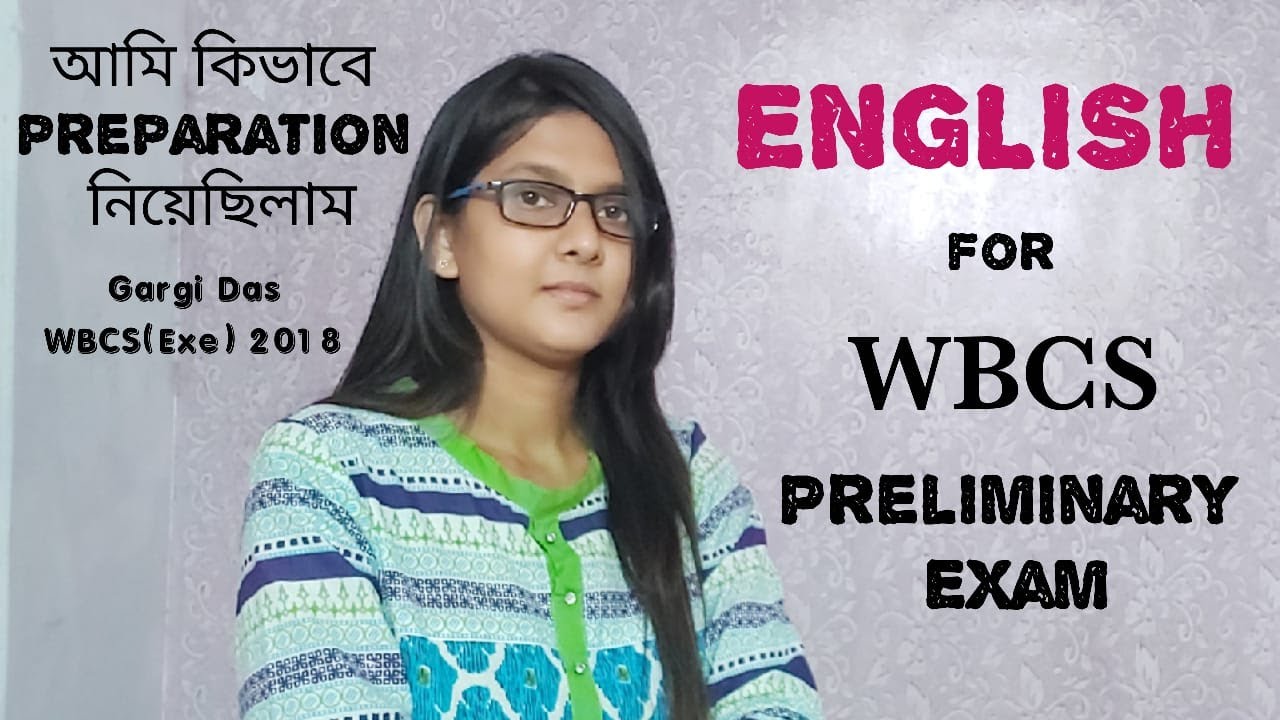 How I prepared for English for WBCS Preliminary Exam by Gargi Das, WBCS(Exe) 2018