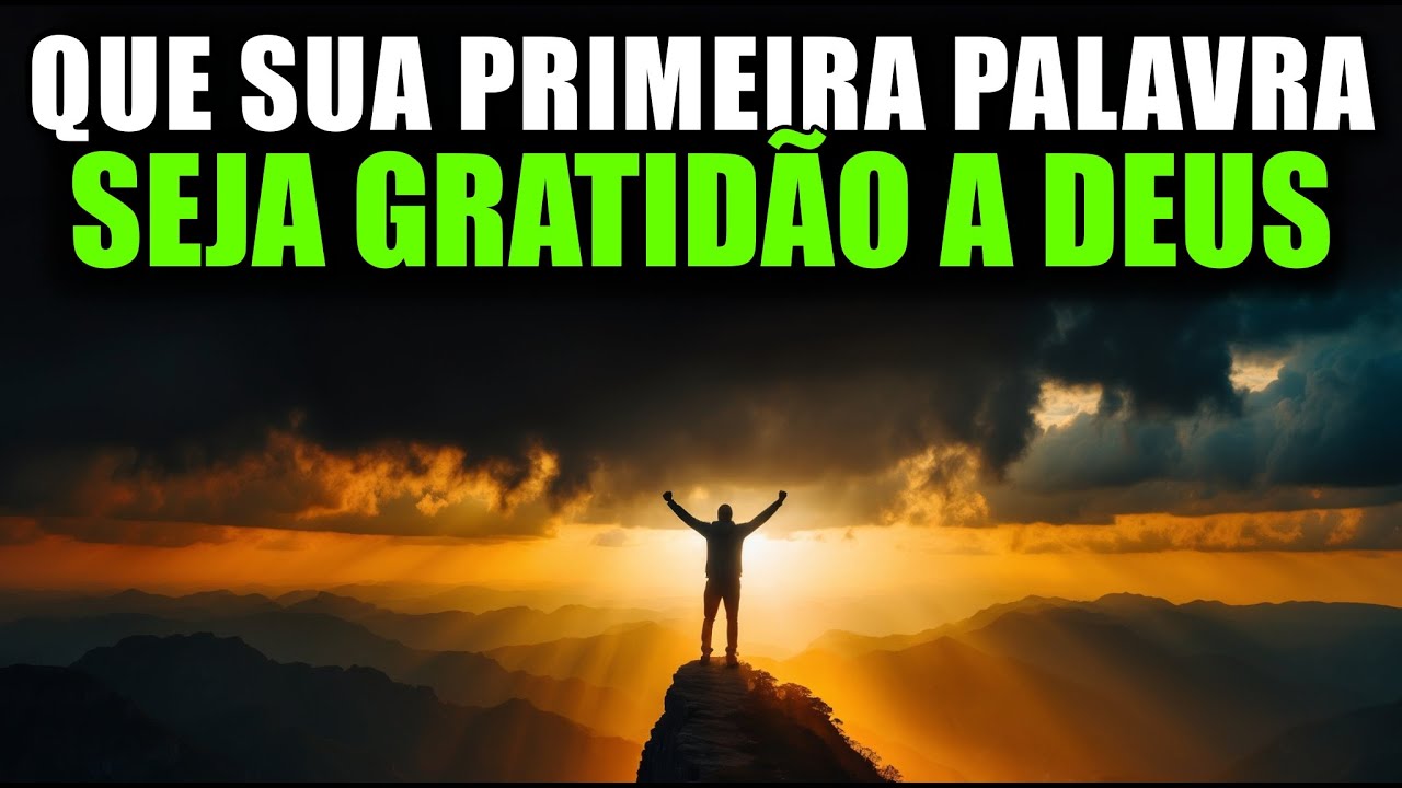 Senhor, Que a Gratidão Seja a Minha Canção Neste Novo Dia | Oração da Manhã