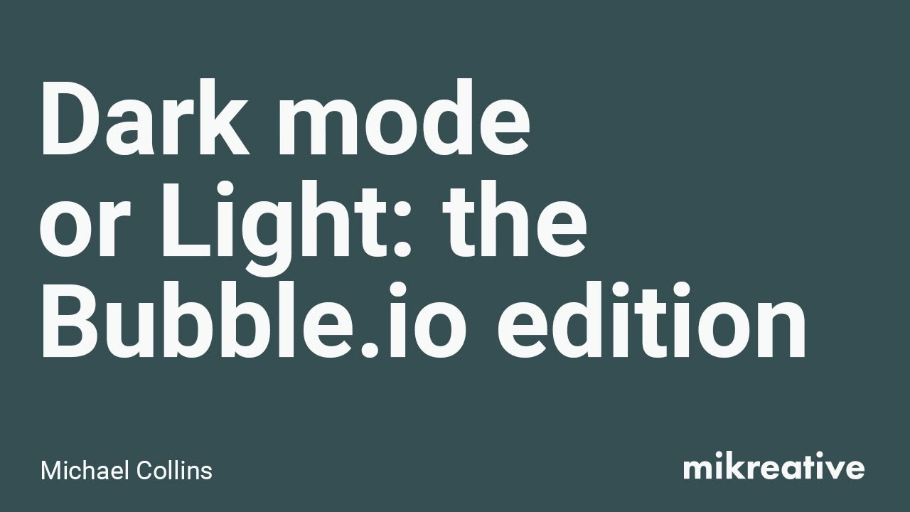 Dark mode or light: the Bubble.io edition