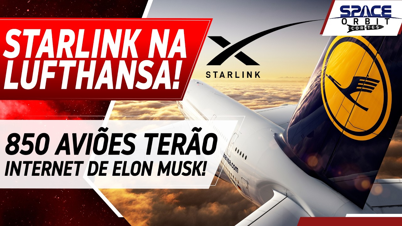 STARLINK SERÁ COLOCADA NOS AVIÕES DA LUFTHANSA!