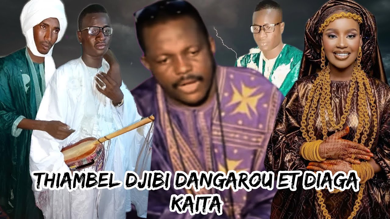 Thiambel Djibi Dangarou Et Diaga Kaita 