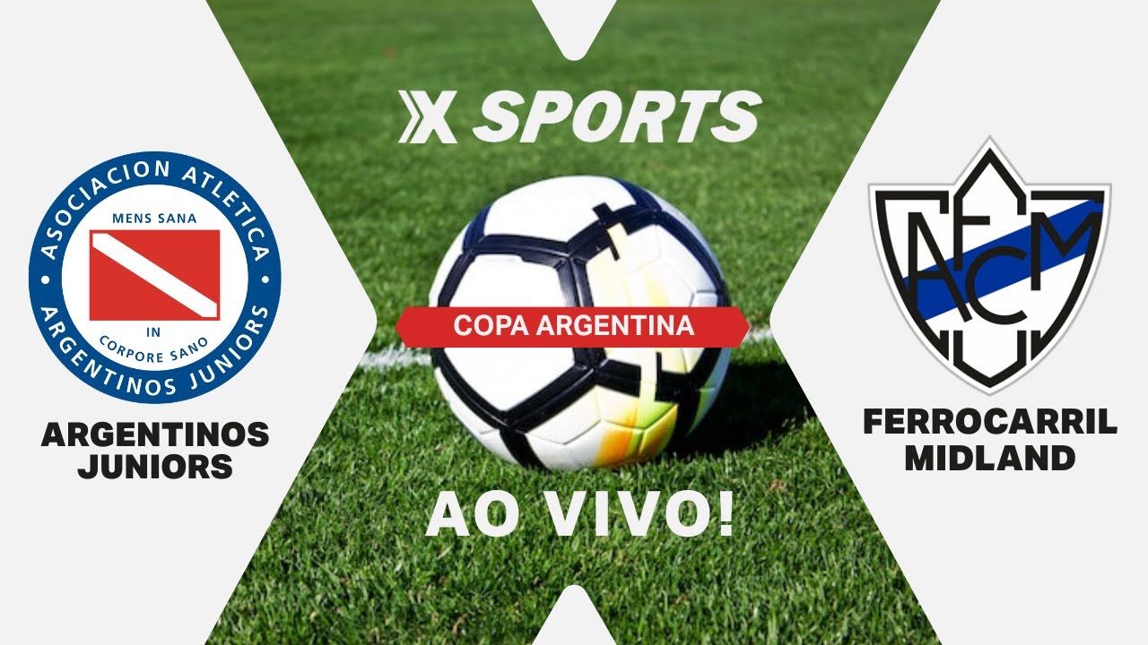 ARGENTINOS JUNIORS X FERROCARRIL MIDLAND - COPA ARGENTINA - AO VIVO E COM IMAGENS