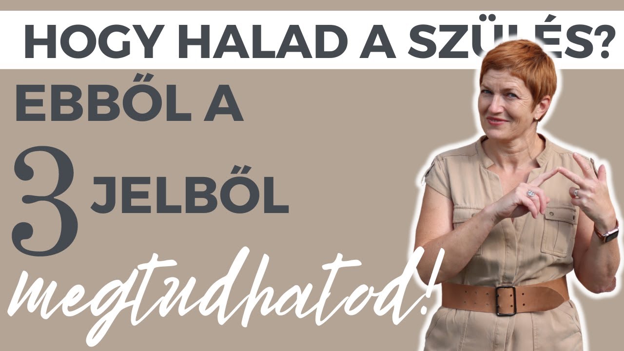 Hogyan halad a vajúdás? Ebből a három jelből Te is megtudhatod - hüvelyi vizsgálat nélkül!
