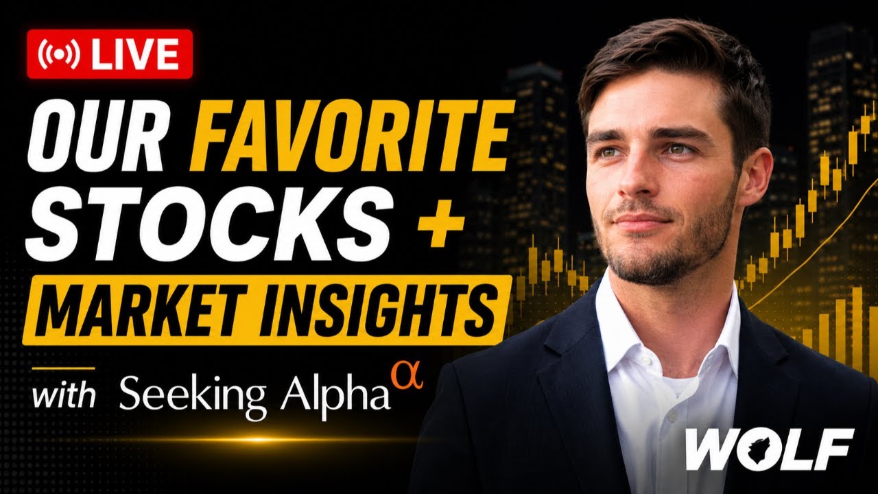 Our Favorite Stocks + Market Insights with Seeking Alpha