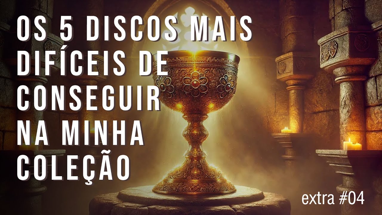 Os 5 discos mais difíceis de conseguir na minha coleção | Extra #04
