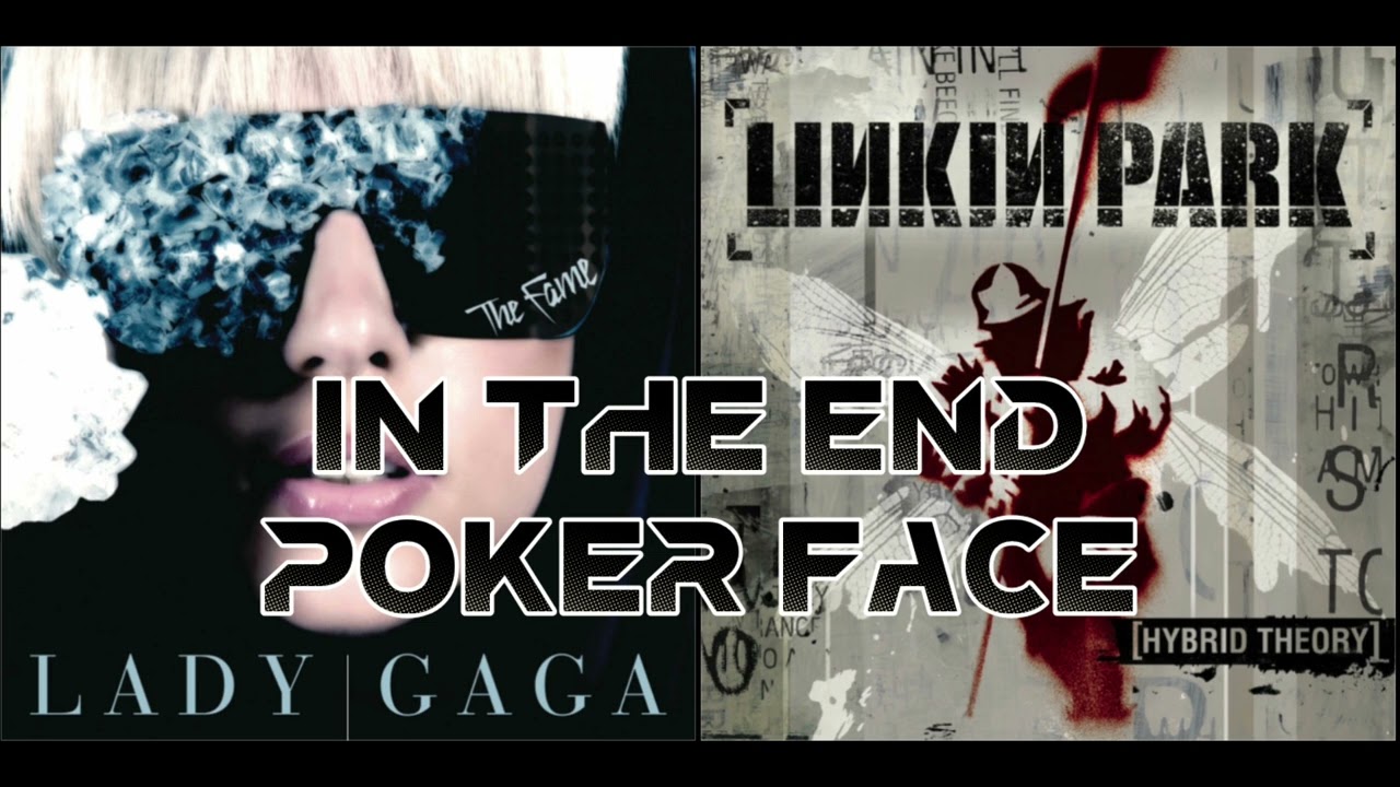 Linkin Park vs. Lady Gaga - Poker face / In the End 