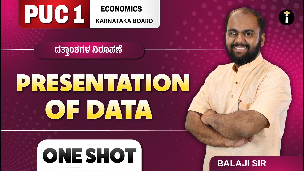 Presentation of Data | Economics | PU 1 | Karnataka Board | Class 11 | One Shot | In Kannada