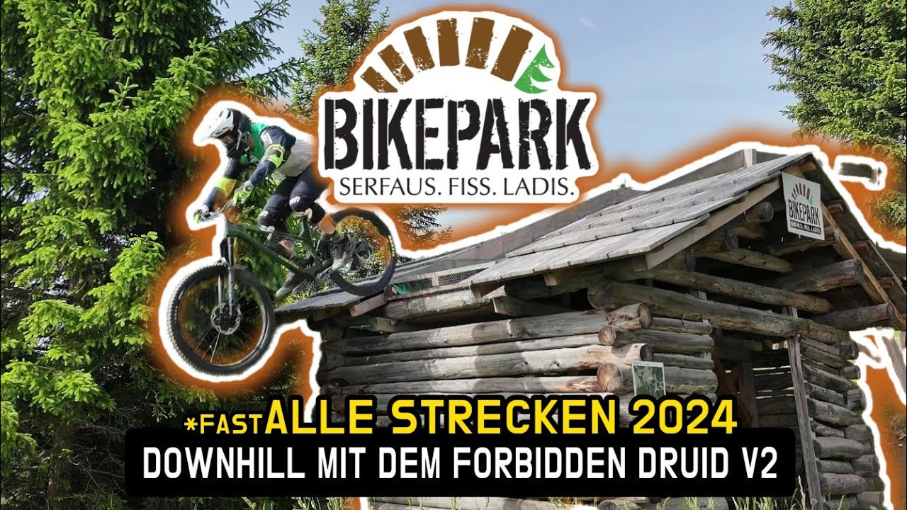 Bikepark Serfaus-Fiss-Ladis 2024 | WIE MACHT SICH das Forbidden Druid V2 auf den Downhill Trails?