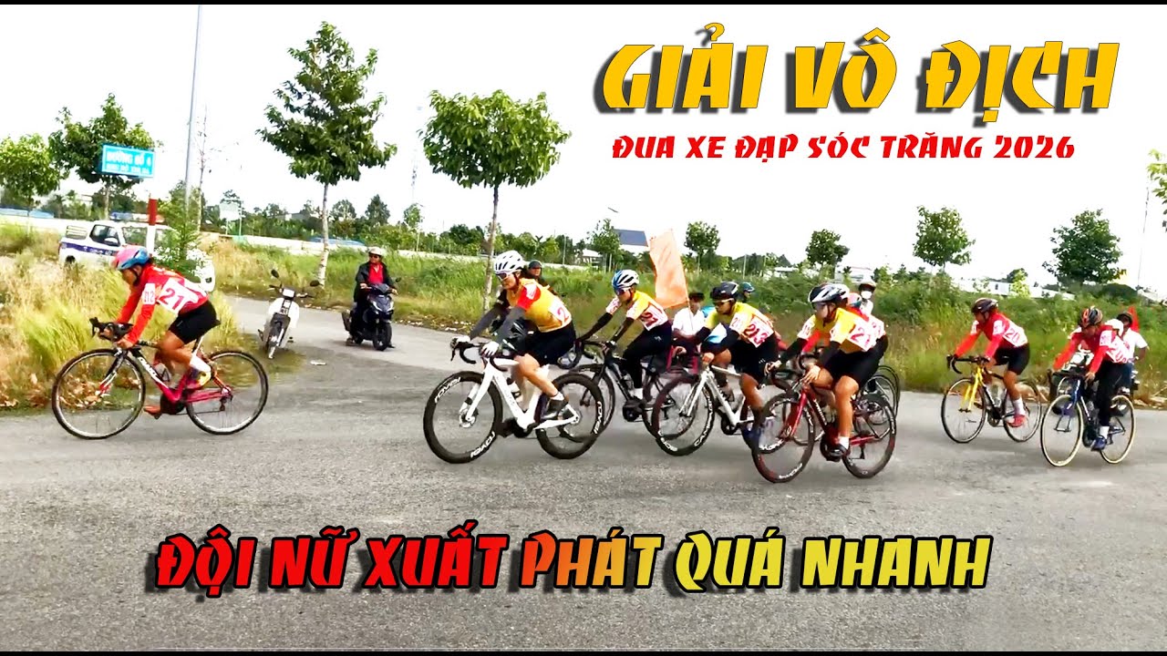 ĐUA XE ĐẠP TẠI SÓC TRĂNG MỪNG XUÂN 2026( SÓC TRĂNG CỦ.CẦN THƠ MỚI,ĐỘI NỮ
