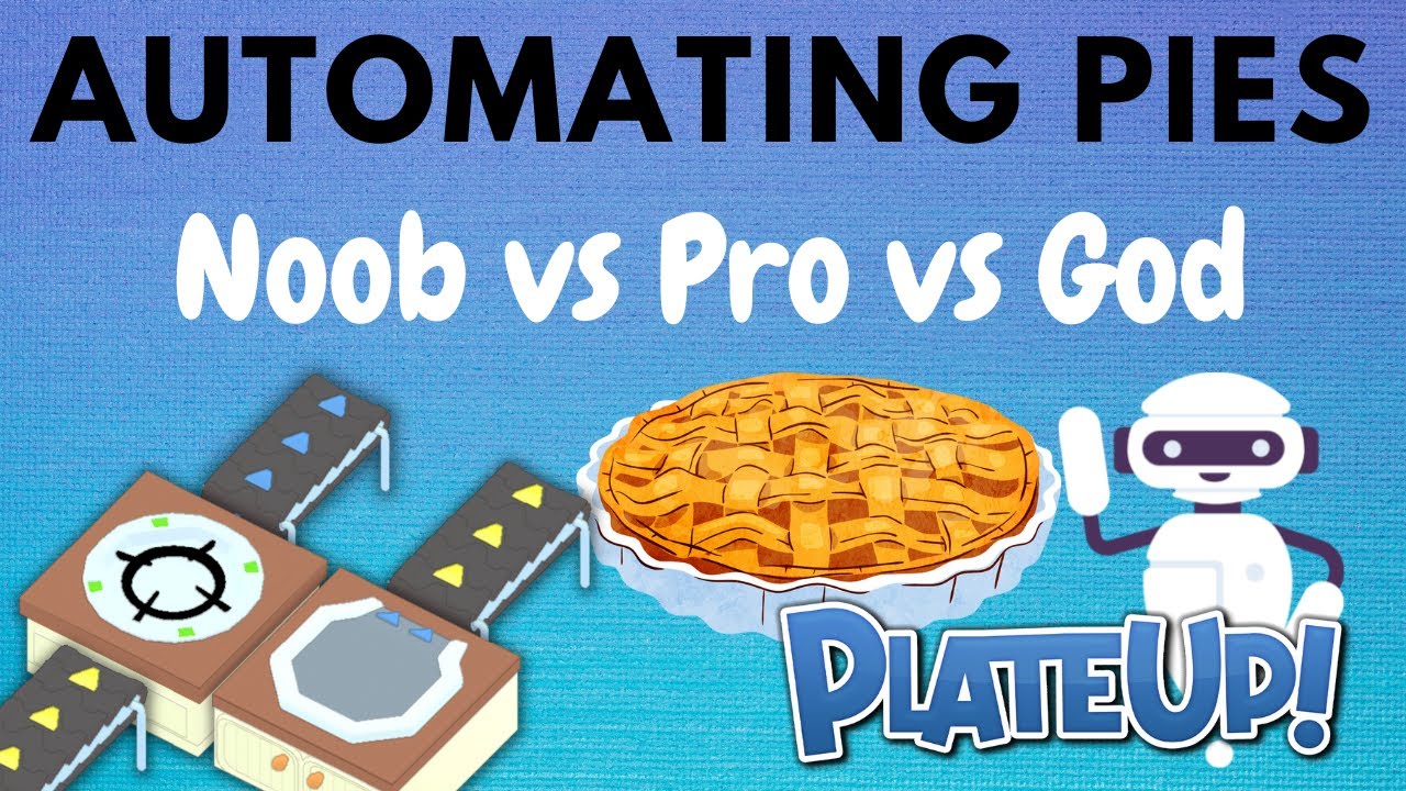 All Pies Automation + Dishes - Noob vs Pro vs God - PlateUp!