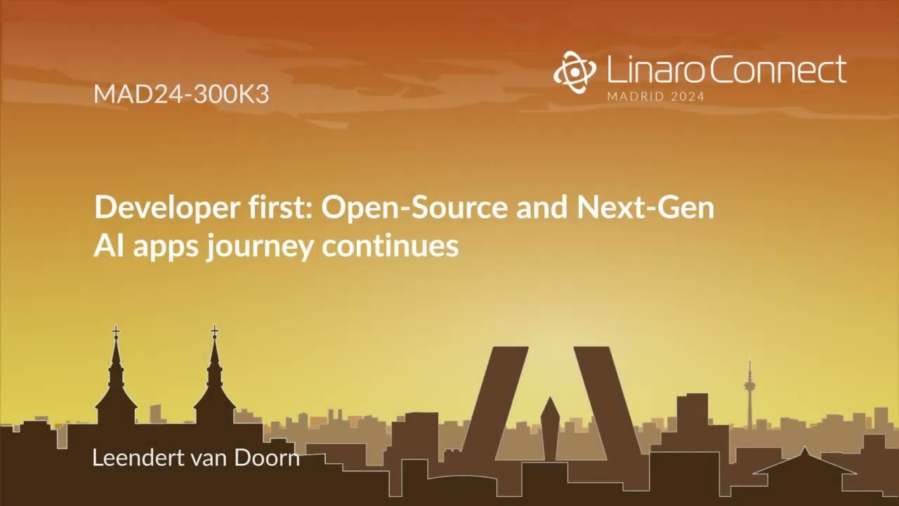 MAD24 300K3 Developer first  Open Source and Next Gen AI apps journey continues