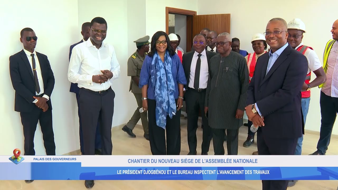 CONSTRUCTION DU NOUVEAU SIÈGE DE L'ASSEMBLÉE NATIONALE: LE PRÉSIDENT DJOGBÉNOU EN VISITE SUR LE SITE