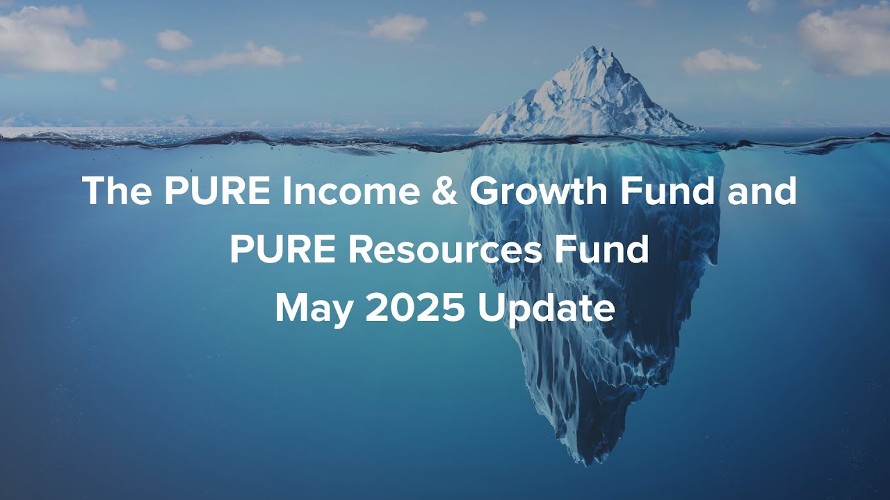 PURE Income & Growth and PURE Resources May 2025 Performance Update