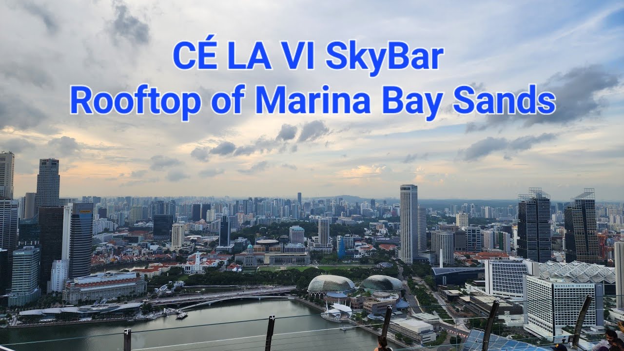 C&Eacute; CE LA VI Rooftop Restaurant SkyBar Club Lounge 57 Flr Marina Bay Sands Bayfront Avenue Singapore