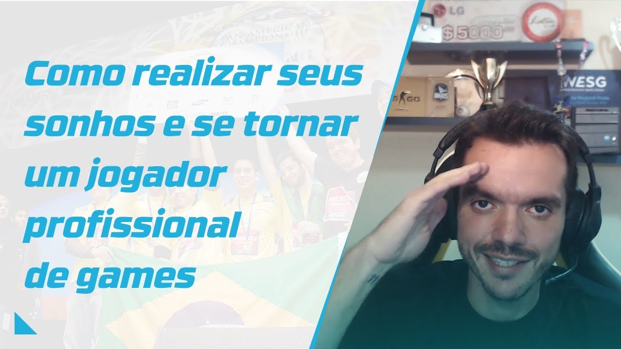 Como realizar seus sonhos e se tornar um jogador profissional de games