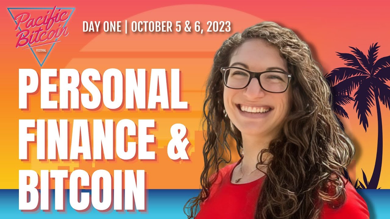 Personal Finance Strategies for Bitcoiners - Pacific Bitcoin 2023