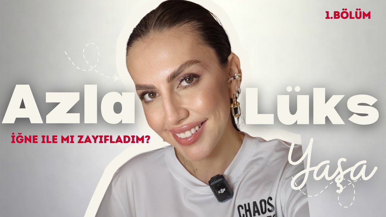 İğne ile mi Zayıfladım? Azla Lüks | 1.Bölüm 