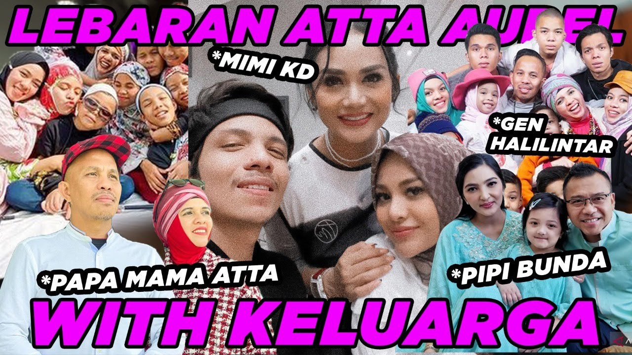 LEBARAN ATTA AUREL with MIMI KD, GenHalilintar, The Hermansyah 😍