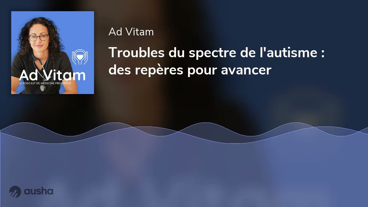 Troubles du spectre de l'autisme : des repères pour avancer