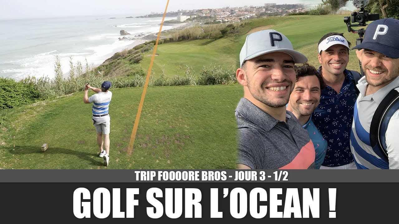 On découvre le golf d'Ilbarritz, BIJOU du Sud de la France - FOOOORE BROS Part1